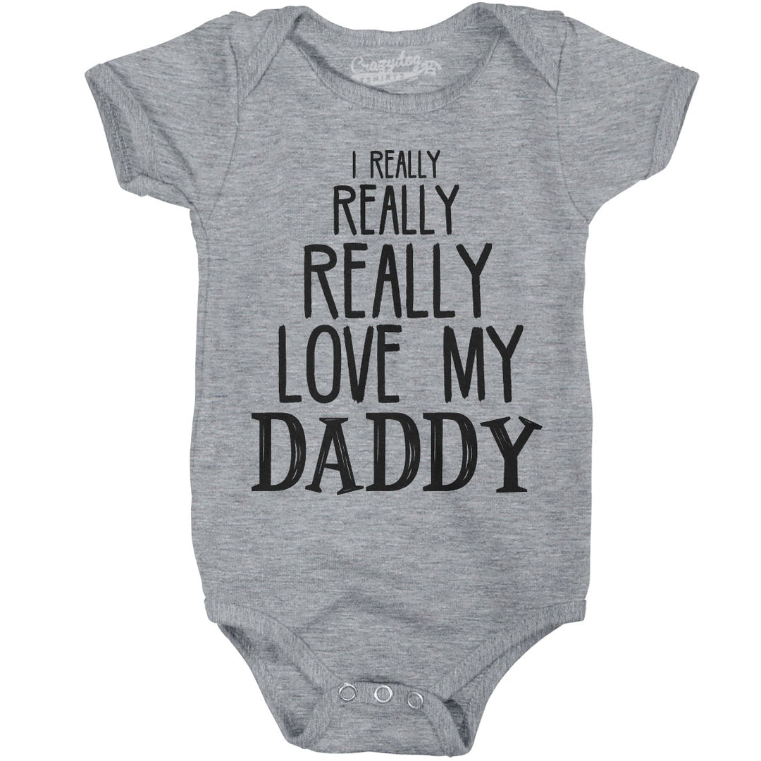 I Really Really Love My Daddy Cute Fathers Day Funny Baby Shirt Newborn Gift Image 3