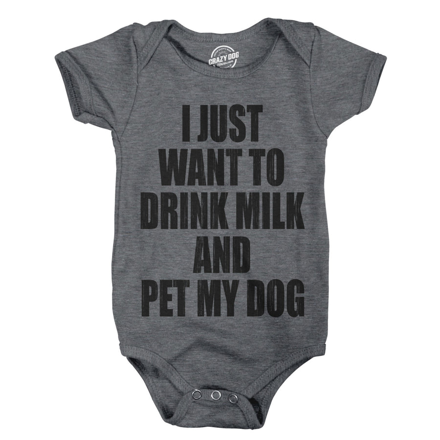 Creeper I Just Want To Drink Milk And Pet My Dog Funny Newborn Baby Shirt Cool Image 1