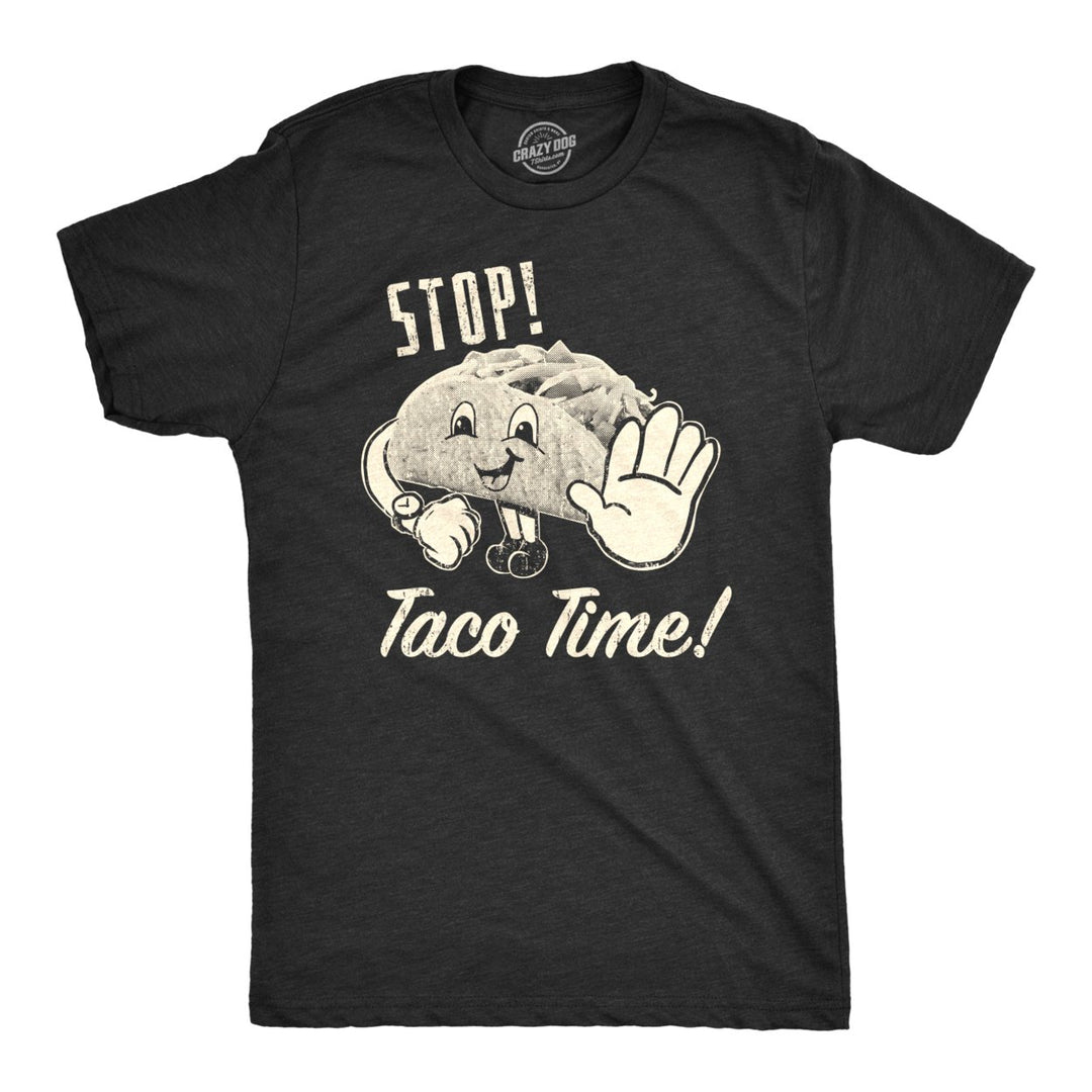 Mens Stop Taco Time Tshirt Funny Mexican Food Tee For Guys Image 4