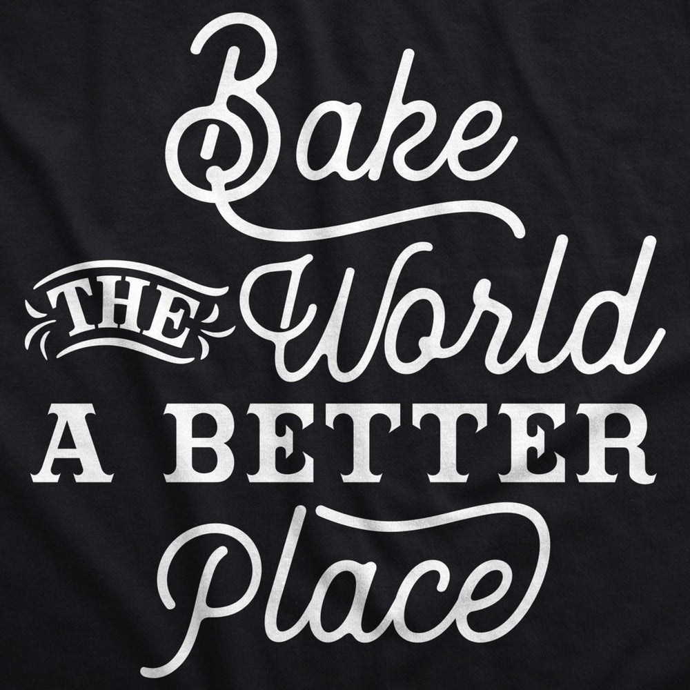 Bake The World A Better Place Cookout Apron  Funny Novelty Kitchen Smock Image 2