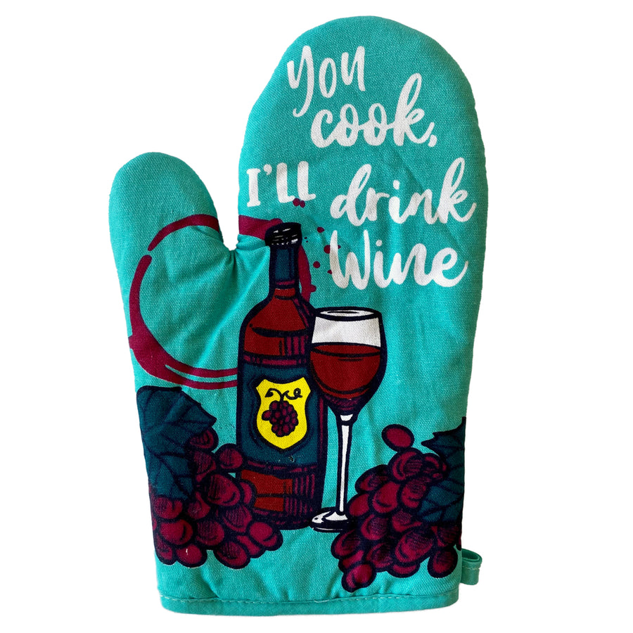 You Cook Ill Drink Wine Oven Mitt Funny Vino Wine Lover Image 1