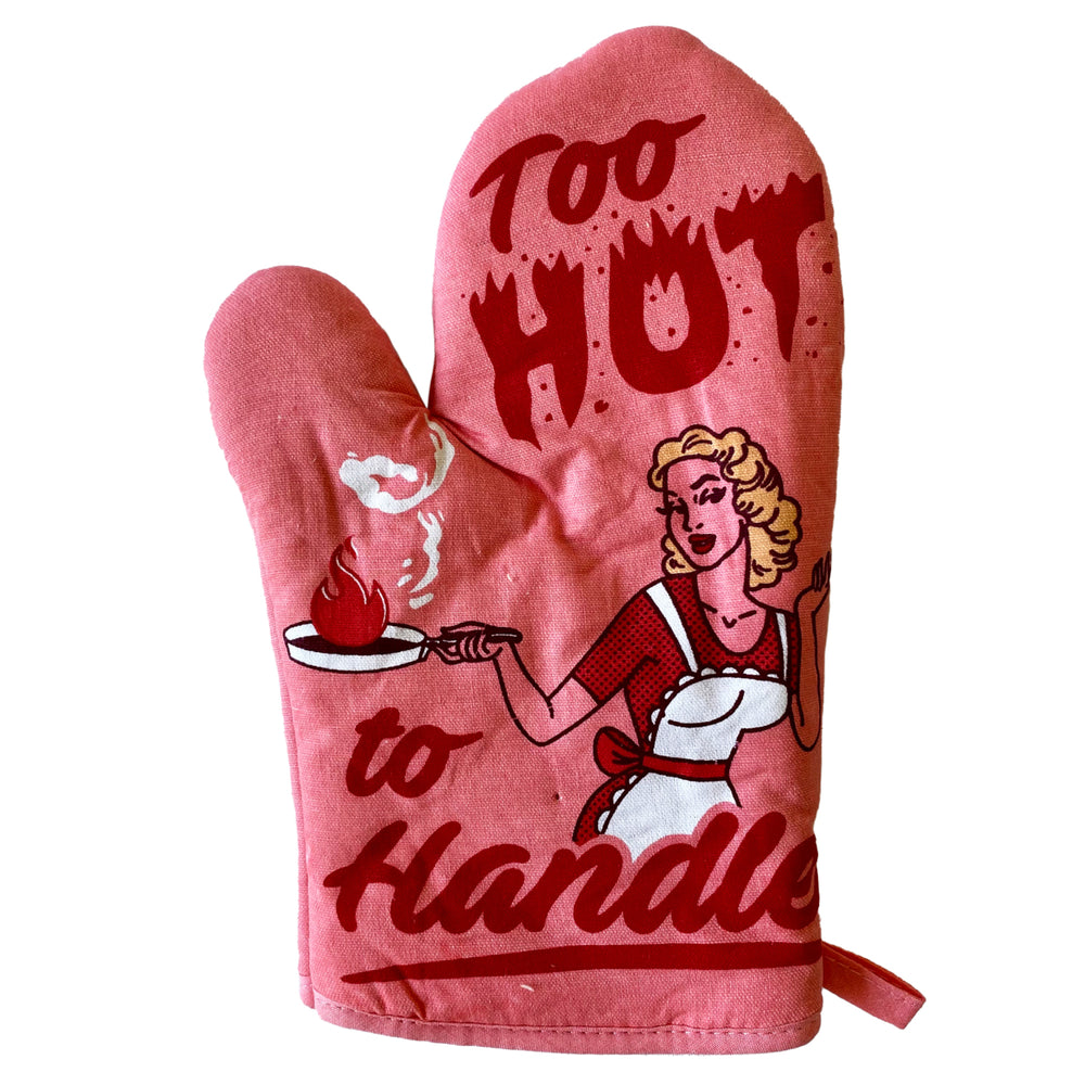 Too Hot To Handle Oven Mitt Funny Cooking Chef Sarcastic Kitchen Glove Image 2