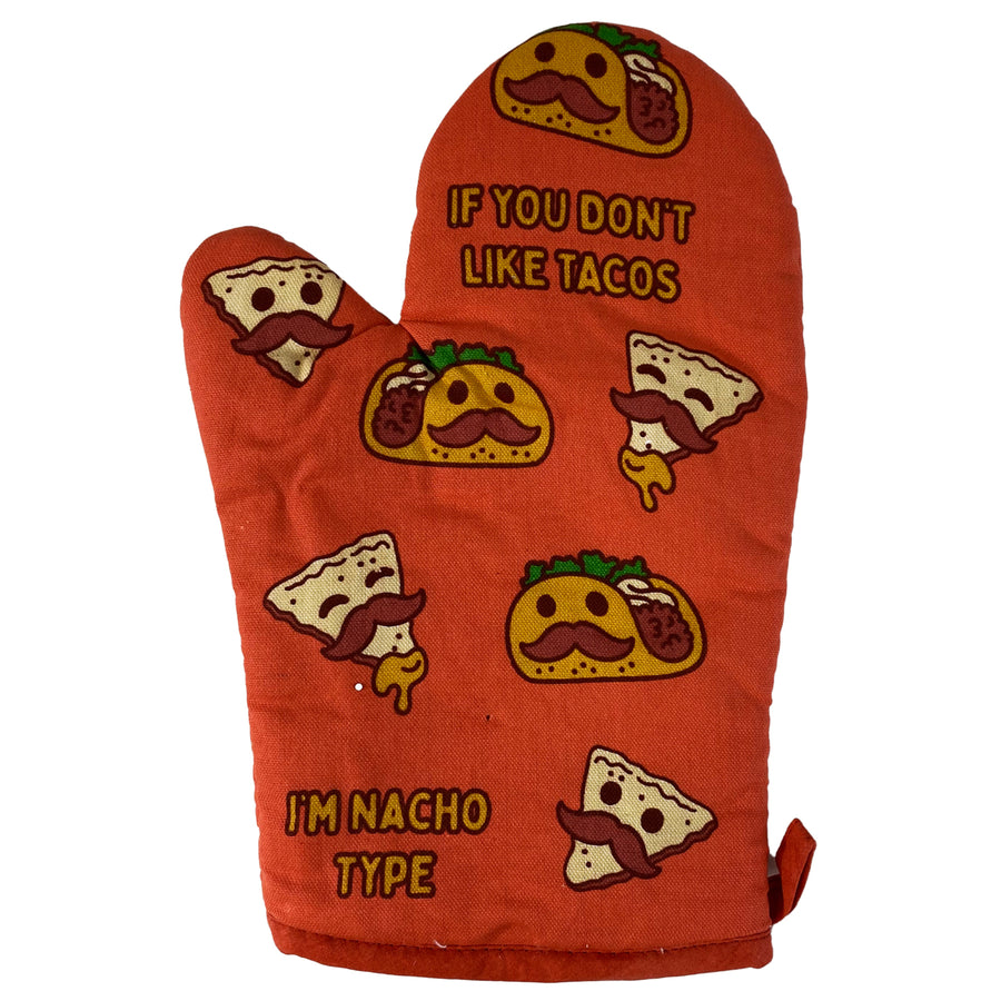 If You Dont Like Tacos Im Nacho Type Oven Mitt Funny Mexican Food Kitchen Glove Image 1