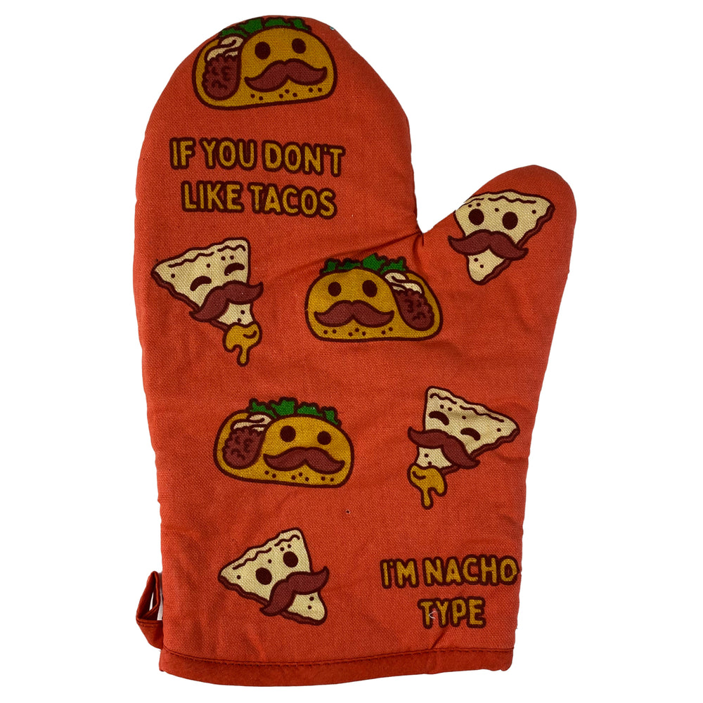 If You Dont Like Tacos Im Nacho Type Oven Mitt Funny Mexican Food Kitchen Glove Image 2
