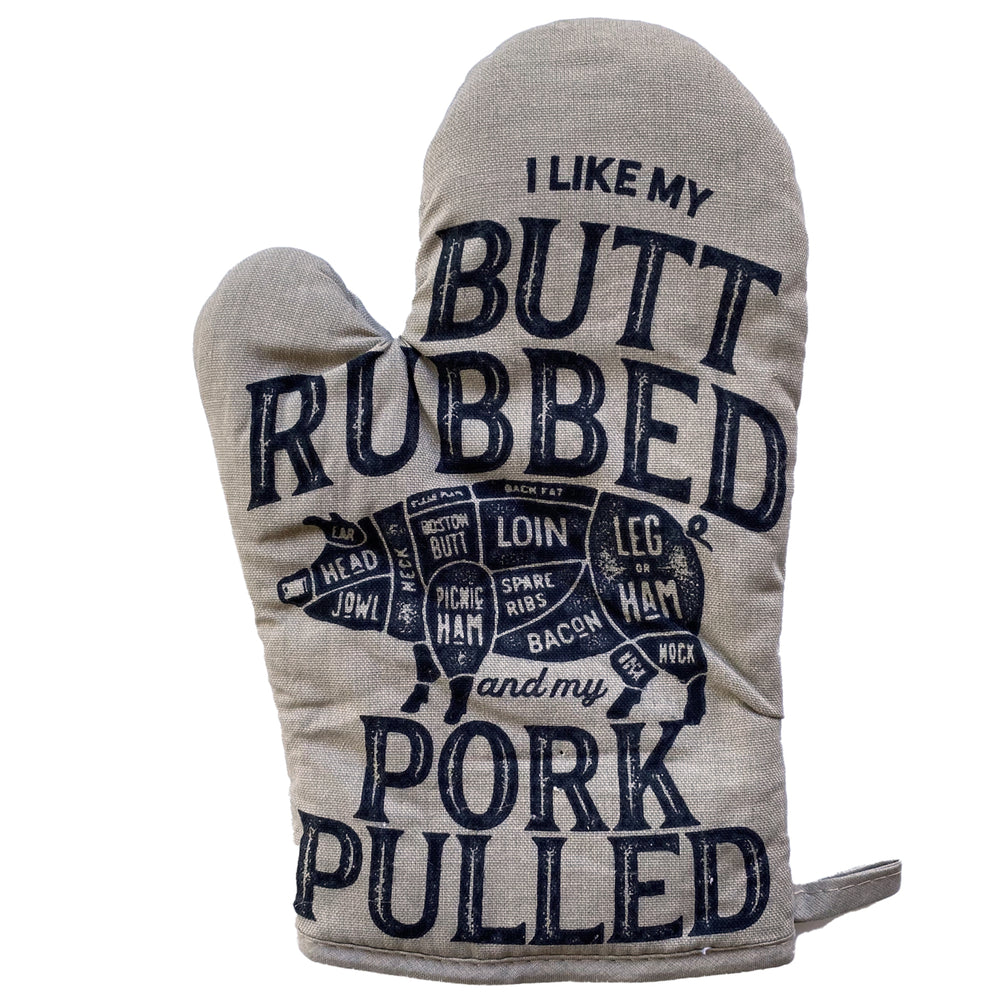 I Like My Butt Rubbed And My Pork Pulled Oven Mitt Funny BBQ Grilling Cookout Kitchen Glove Image 2