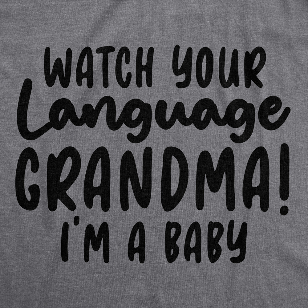 Watch Your Language Grandma Im A Baby Baby Bodysuit Funny Curse Swearing Infant Jumper Image 2