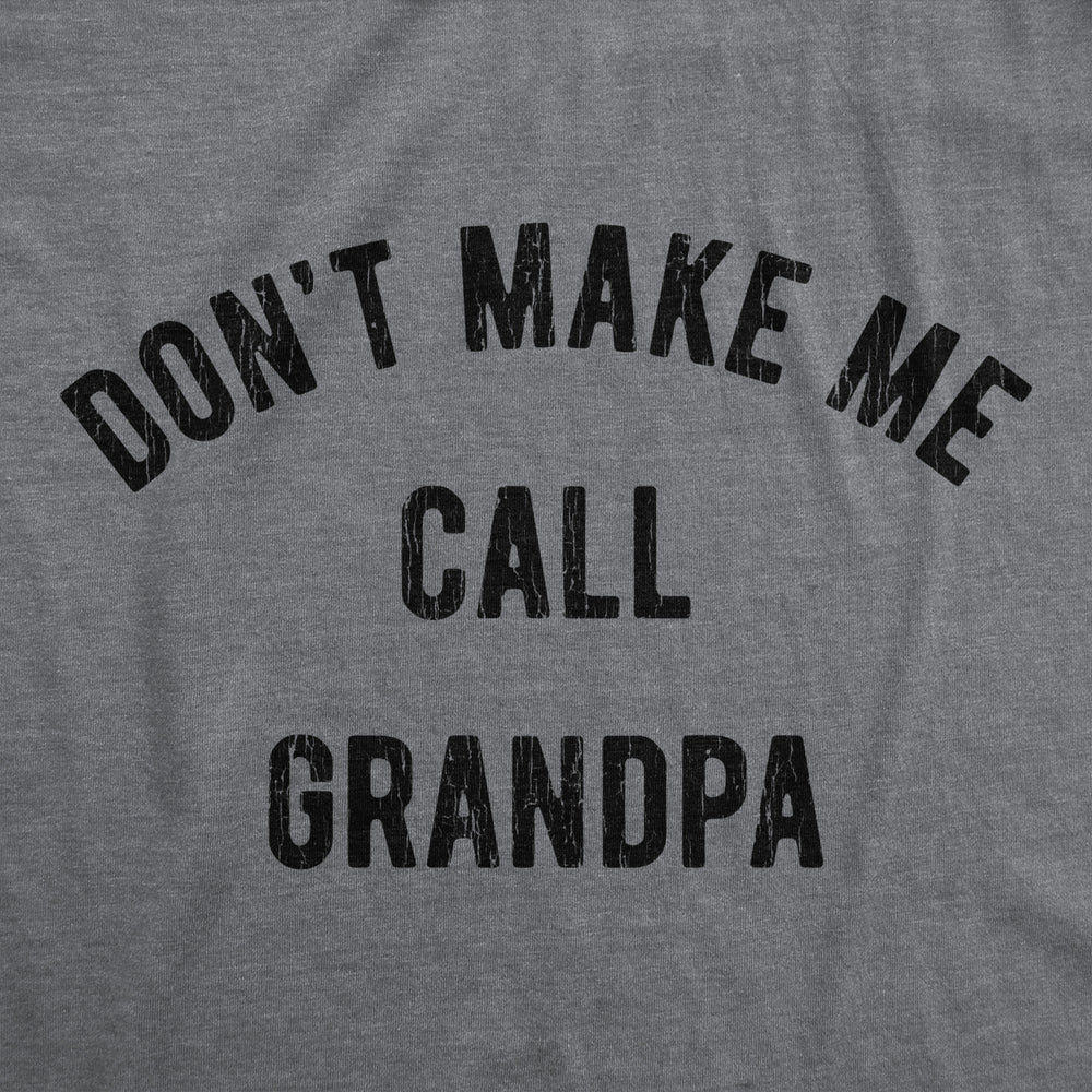 Baby Bodysuit Dont Make Me Call Grandpa Jumper Funny Saying Hilarious Shirt Image 2