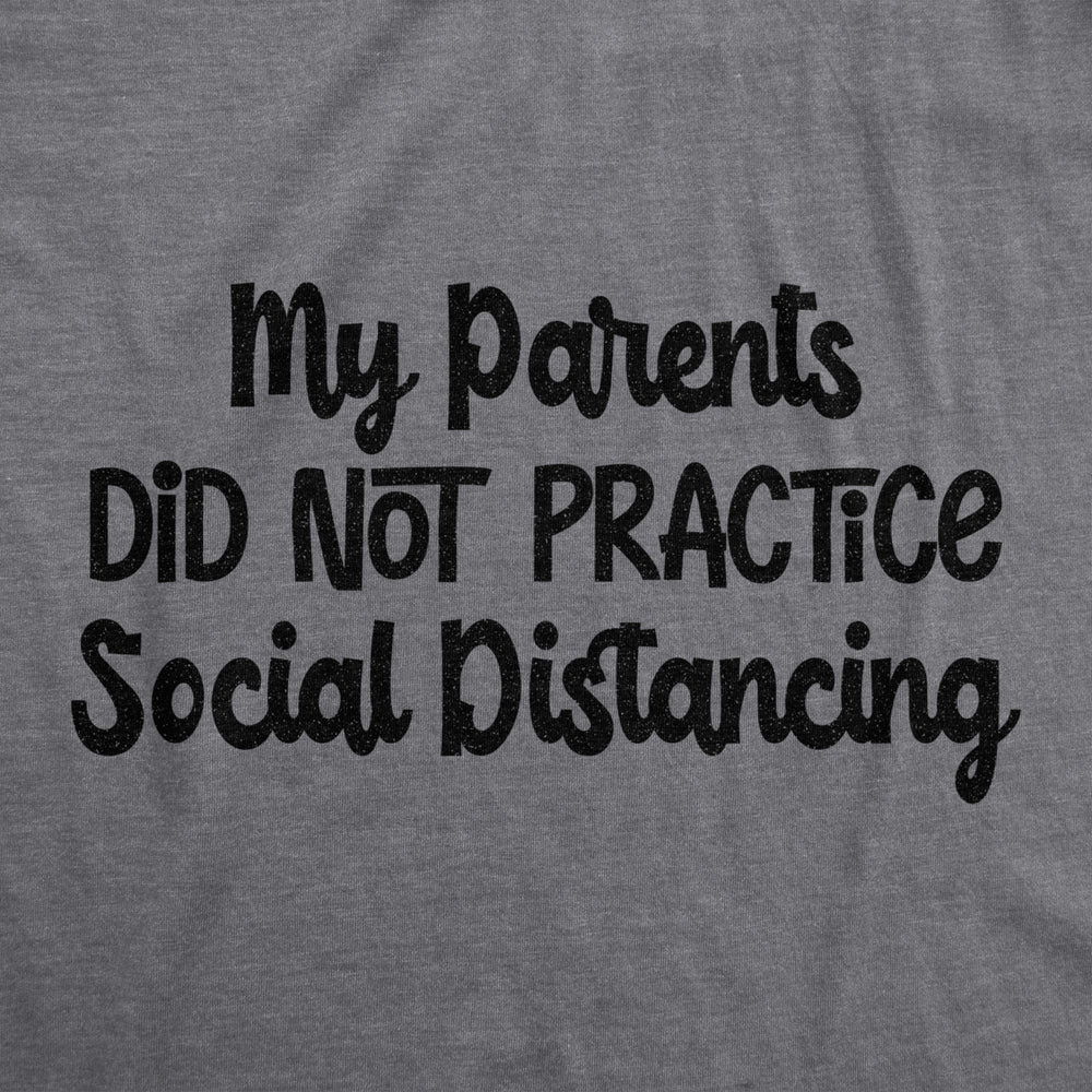 My Parents Did Not Practice Social Distancing Baby Bodysuit Funny Announcement Tee Image 2