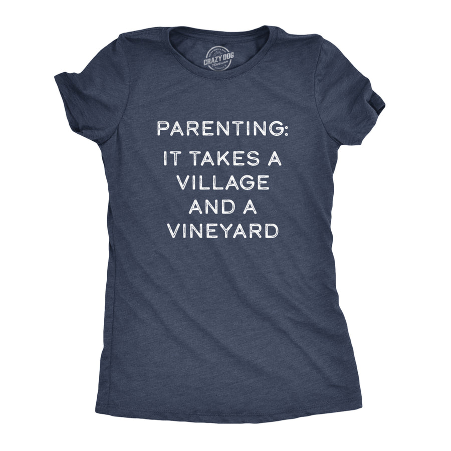 Womens Parenting It Takes A Village And A Vineyard Tshirt Funny Mom And Dad Tee Image 1