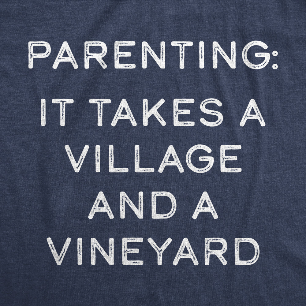 Womens Parenting It Takes A Village And A Vineyard Tshirt Funny Mom And Dad Tee Image 2