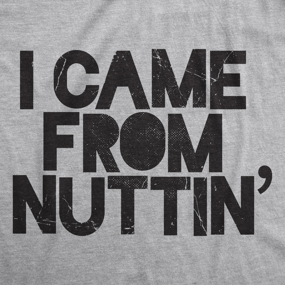 Creeper I Came From Nuttin Baby Bodysuit Funny Sarcastic Romper Image 2