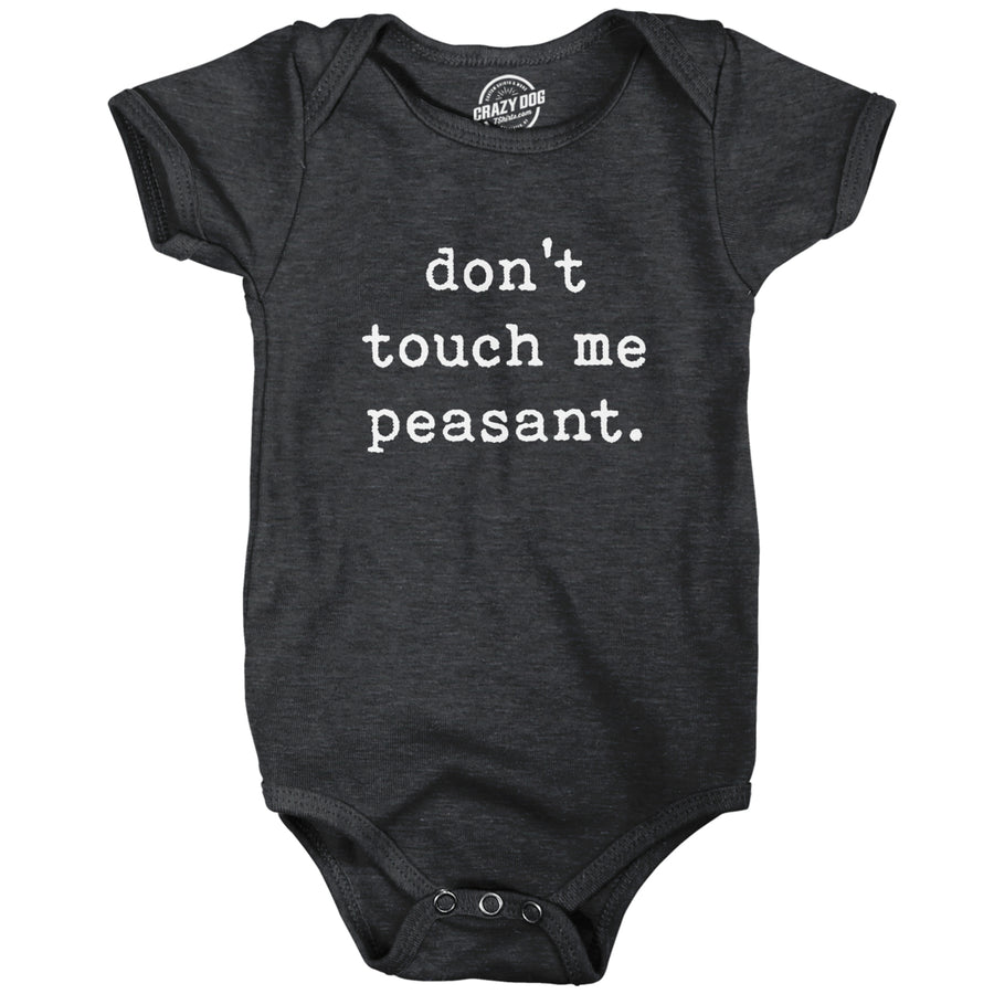 Baby Bodysuit Dont Touch Me Peasant Funny Novelty Offensive Graphic Jumper For Infants Image 1