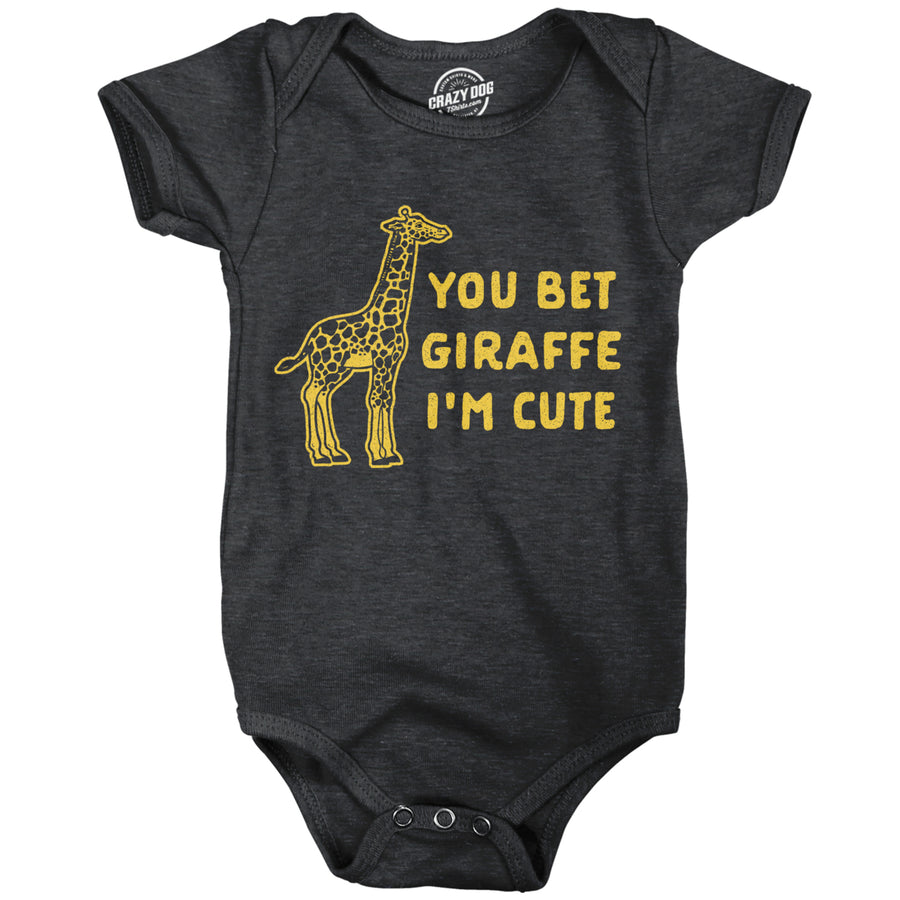 You Bet Giraffe Im Cute Baby Bodysuit Funny Saying Joke Graphic Jumper For Infants Image 1