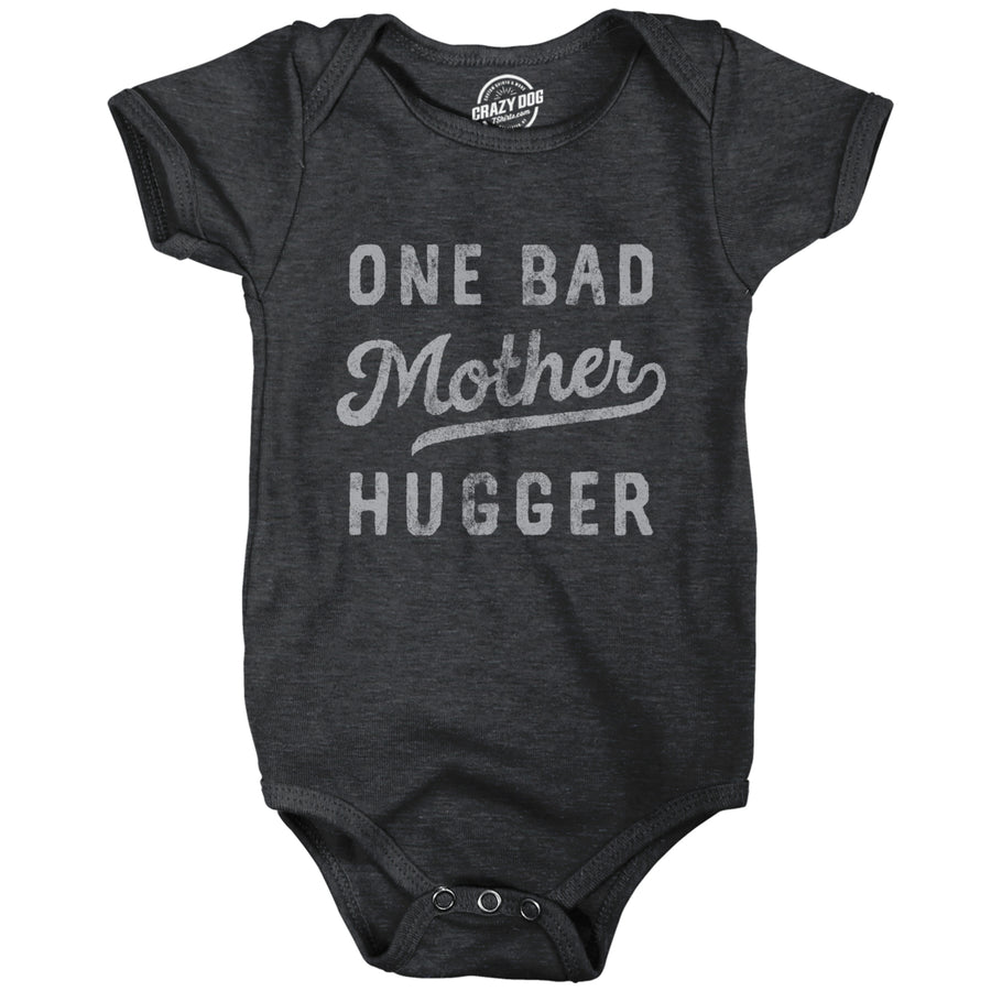 One Bad Mother Hugger Baby Bodysuit Funny Sarcastic Hug Joke Text Graphic Jumper For Inphants Image 1
