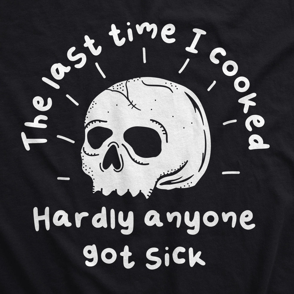 The Last Time I Cooked Hardly Anyone Got Sick Cookout Apron Funny Bad Cook Smock Image 2
