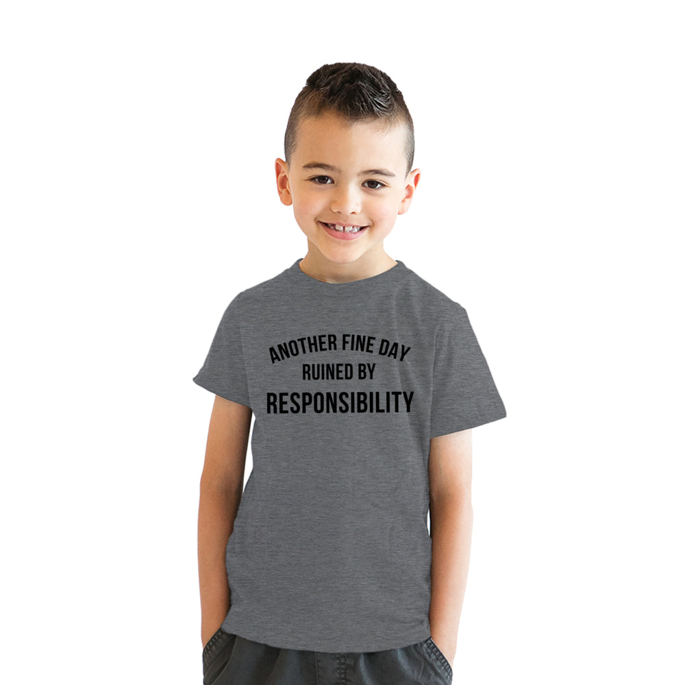 Youth Another Fine Day Ruined By Responsibility T Shirt Funny Adulting Obligation Joke Tee For Kids Image 2