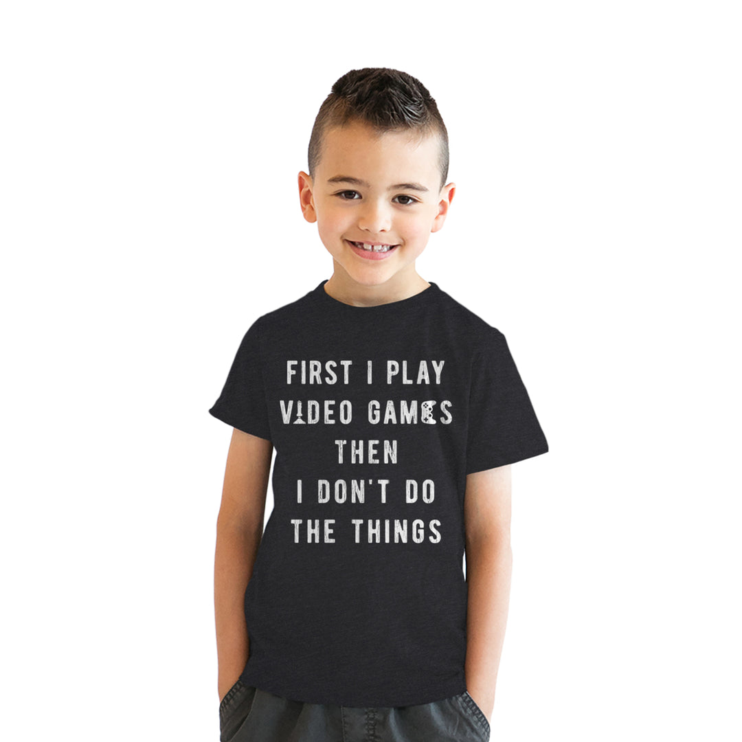 Youth First I Play Video Games Then I Dont Do The Things T Shirt Funny Lazy Gamer Tee For Kids Image 4