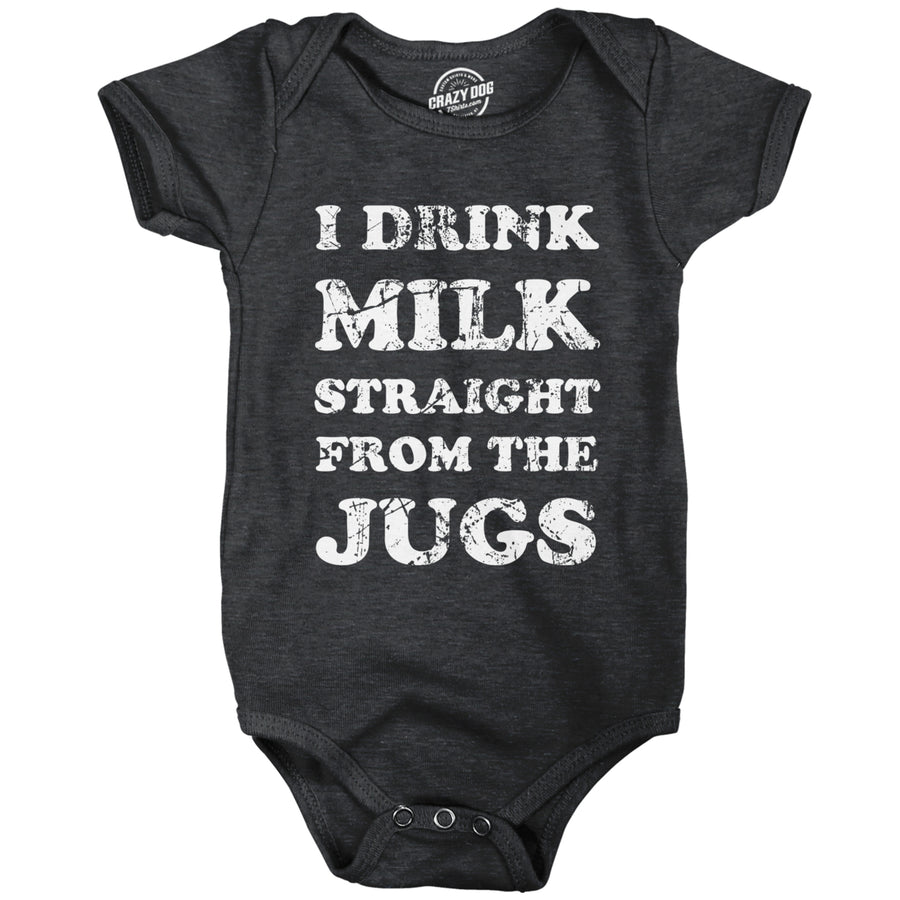 I Drink Milk Straight From The Jugs Baby Bodysuit Funny Breast Feeding Jumper For Infants Image 1