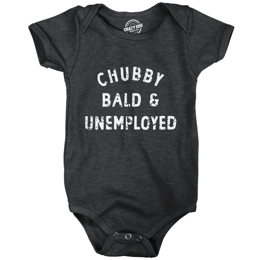 Chubby Bald And Unemployed Baby Bodysuit Funny Cute Jumper For Infants Image 1