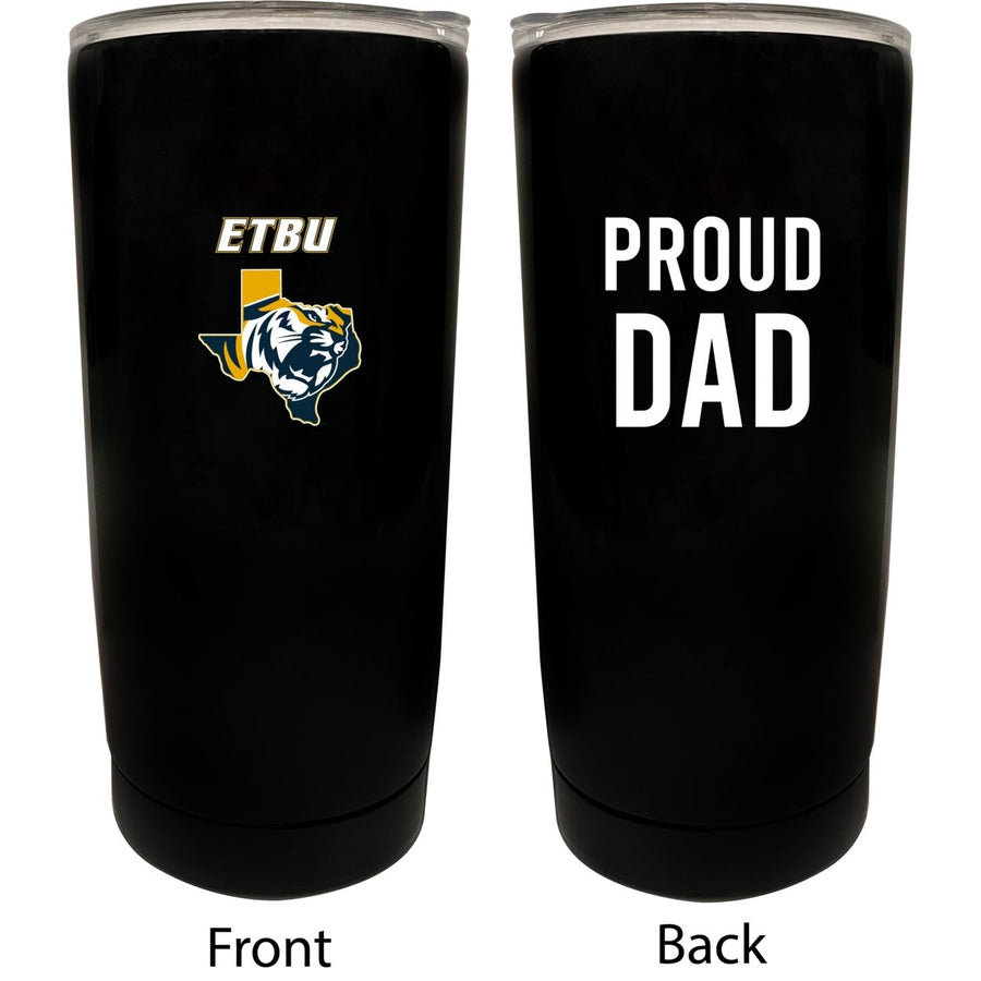 East Texas Baptist University NCAA Insulated Tumbler - 16oz Stainless Steel Travel Mug Proud Dad Design Black Image 1