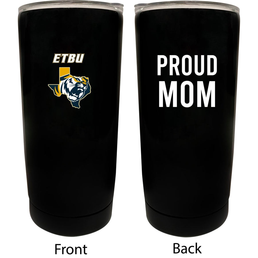 East Texas Baptist University NCAA Insulated Tumbler - 16oz Stainless Steel Travel Mug Proud Mom Design Black Image 1