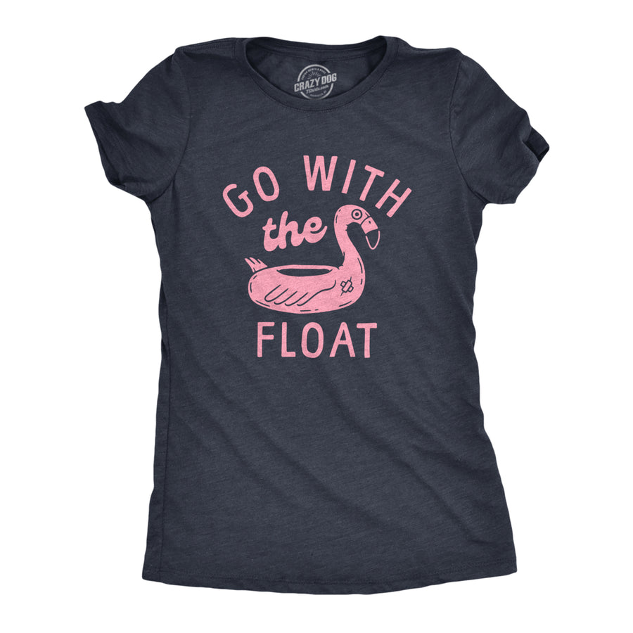 Womens Go With The Float T Shirt Funny Pink Flamingo Pool Floatie Joke Tee For Ladies Image 1
