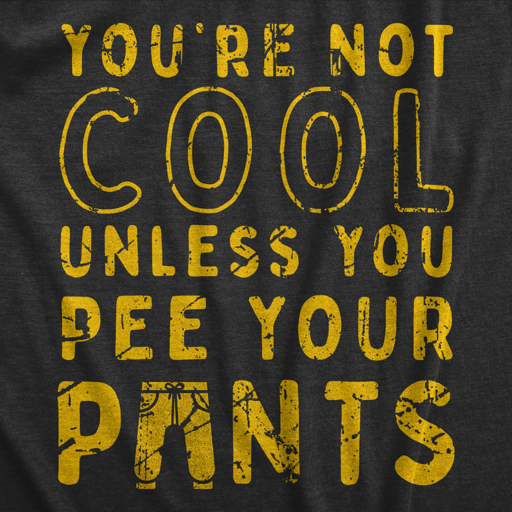 Youre Not Cool Unless You Pee Your Pants Baby Bodysuit Funny Joke Jumper For Infants Image 2