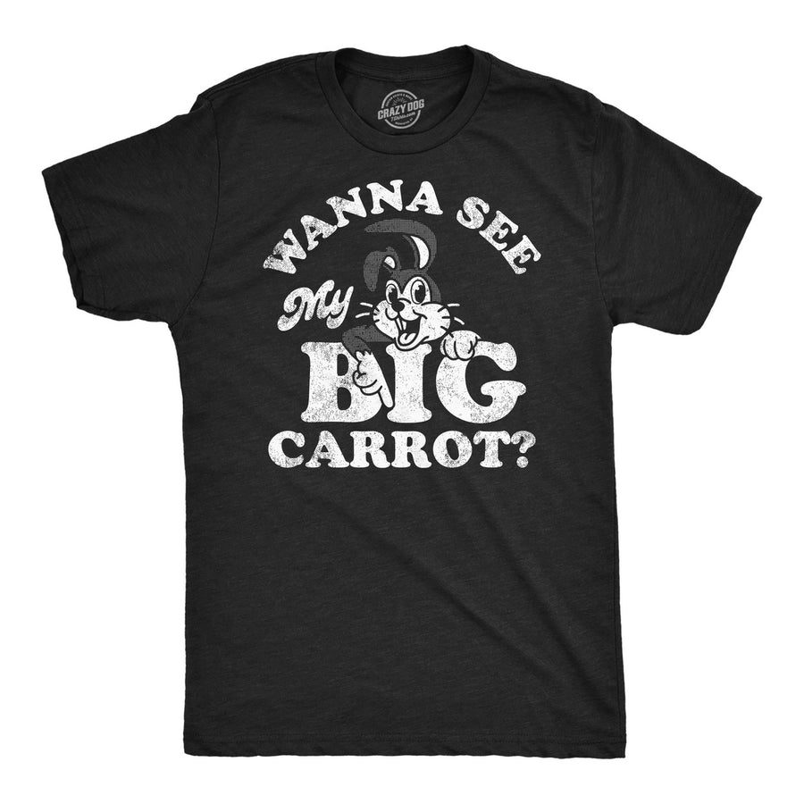 Mens Funny T Shirts Wanna See My Big Carrot Sarcastic Graphic Tee For Men Image 1