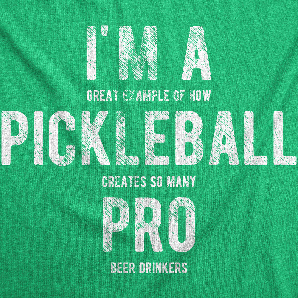 Mens Im A Great Exampe Of How Pickleball Creates So Many Pro Beer Drinkers Graphic Tee Image 2