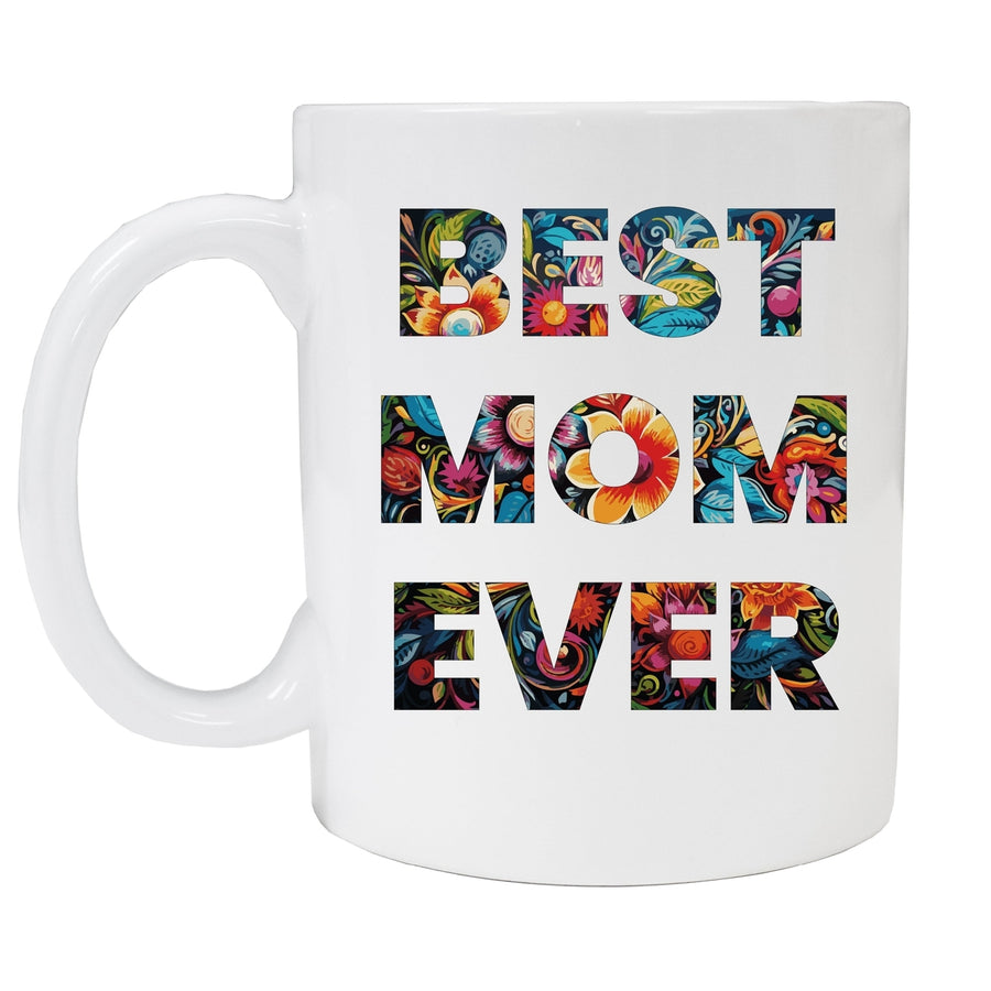 Mothers Day Best Mom Ever Flower Letters 12 oz Ceramic Coffee Mug - White Single Image 1