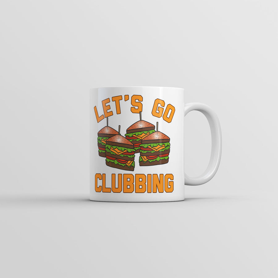 Lets Go Clubbing Mug Funny Sarcastic Food Graphic Coffee Cup-11oz Image 1