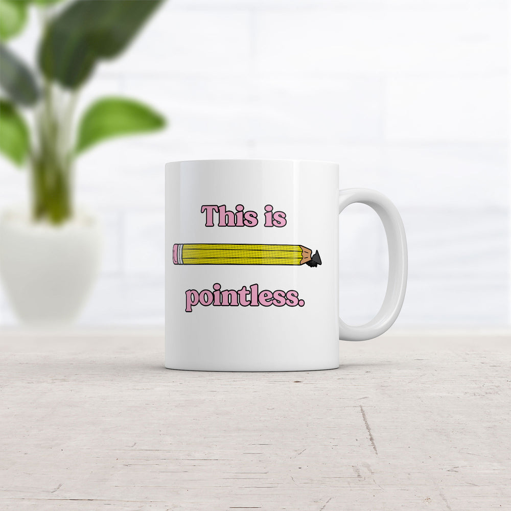 This Is Pointless Mug Funny Sarcastic Novelty Coffee Cup-11oz Image 2