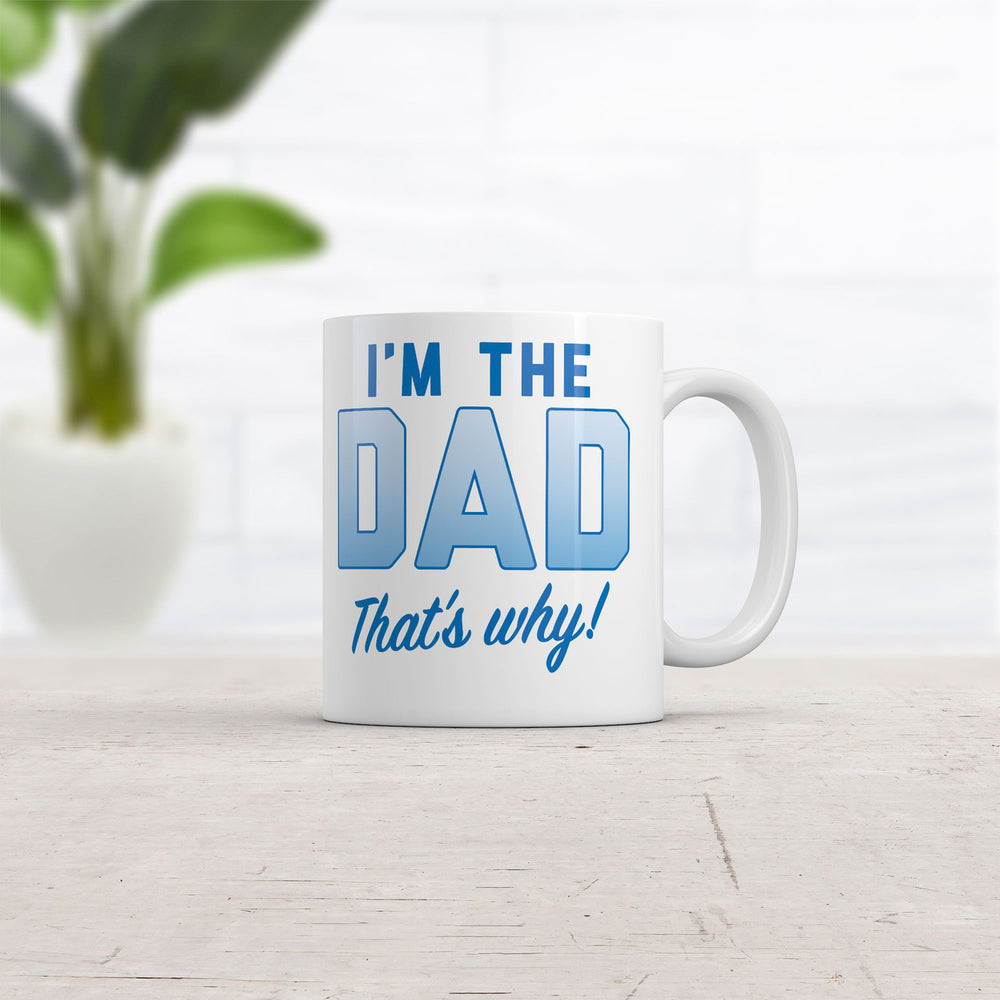 Im The Dad Thats Why Mug Funny Fathers Day Novelty Coffee Cup-11oz Image 2