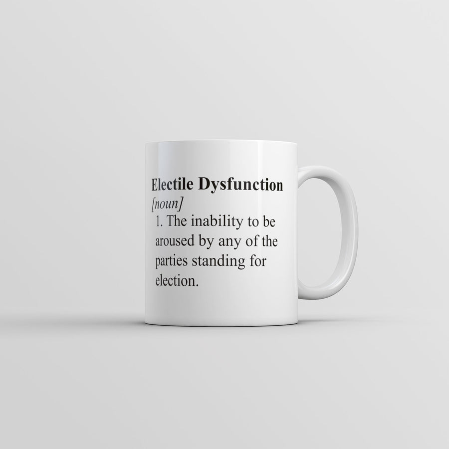Electile Dysfunction Mug Funny Political Novelty Coffee Cup-11oz Image 1