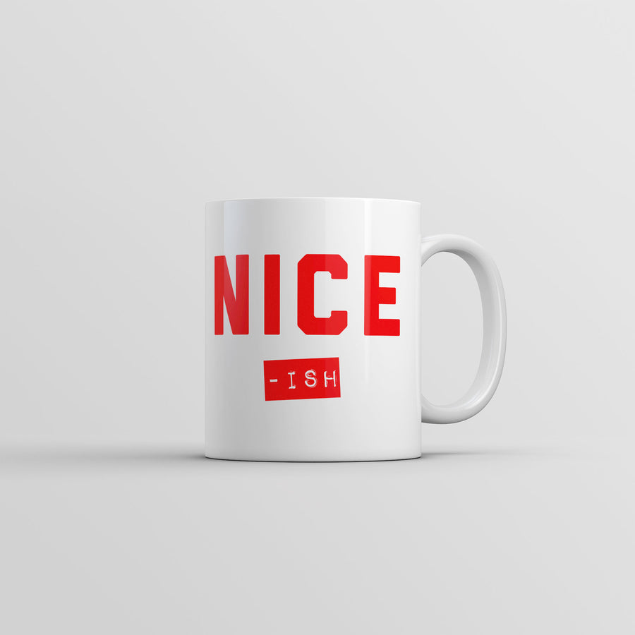 Nice Ish Mug Funny Sarcastic Christmas Novelty Coffee Cup-11oz Image 1