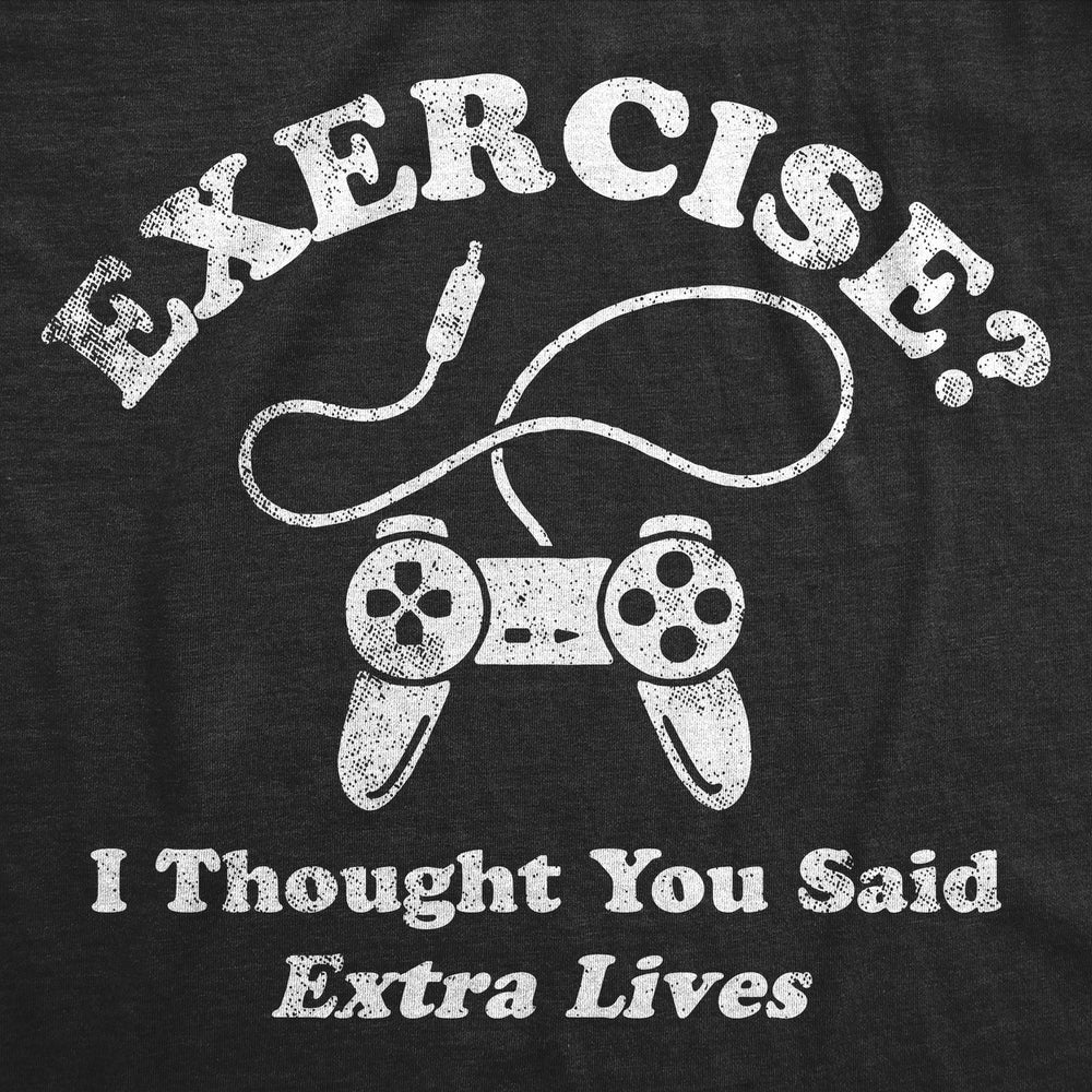 Mens Funny T Shirts Exercise I Thought You Said Extra Lives Sarcastic Gaming Tee Image 2
