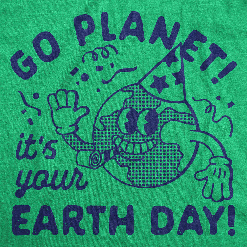 Womens Funny T Shirts Go Planet Its Your Earth Day Sarcastic Graphic Tee For Ladies Image 2