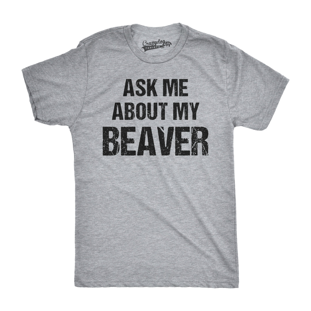Mens Ask Me About My Beaver Funny Cool Animal Flip Up T shirt Image 1