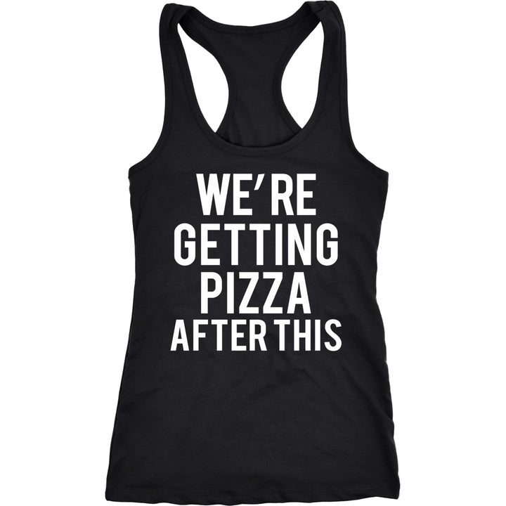 Womens Were Getting Pizza After This Funny Workout Sleeveless Fitness Tank Top Image 1