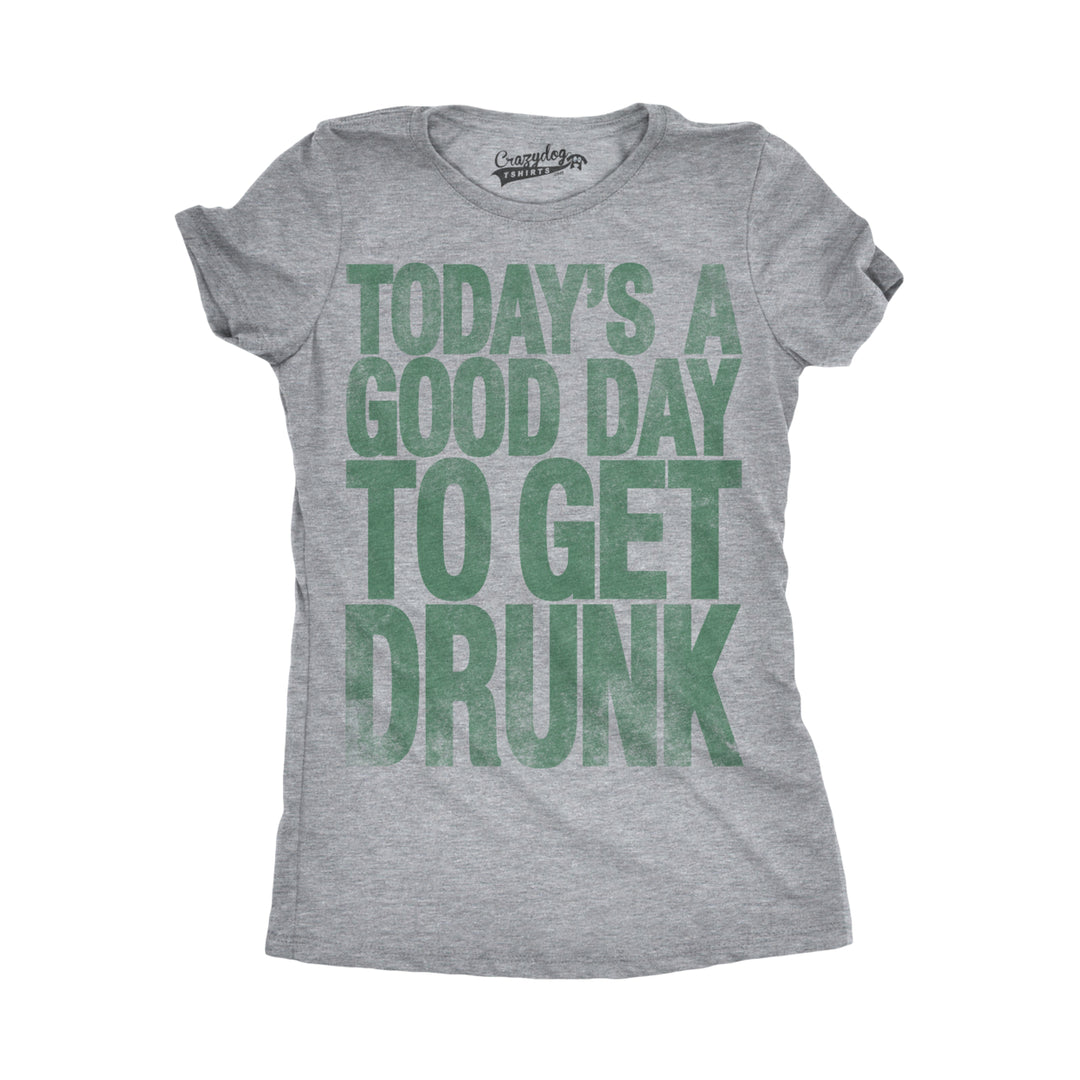 Womens Good Day To Get Drunk Funny Drinking Saint St Patricks Day Lucky T Shirt Image 6