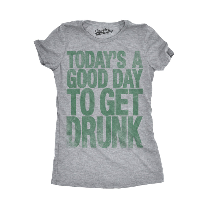 Womens Good Day To Get Drunk Funny Drinking Saint St Patricks Day Lucky T Shirt Image 4