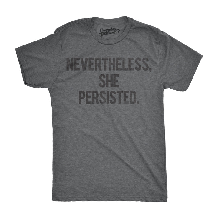 Nevertheless She Persisted Funny Political Feminist Girl Power Graphic Cool Tee Image 4