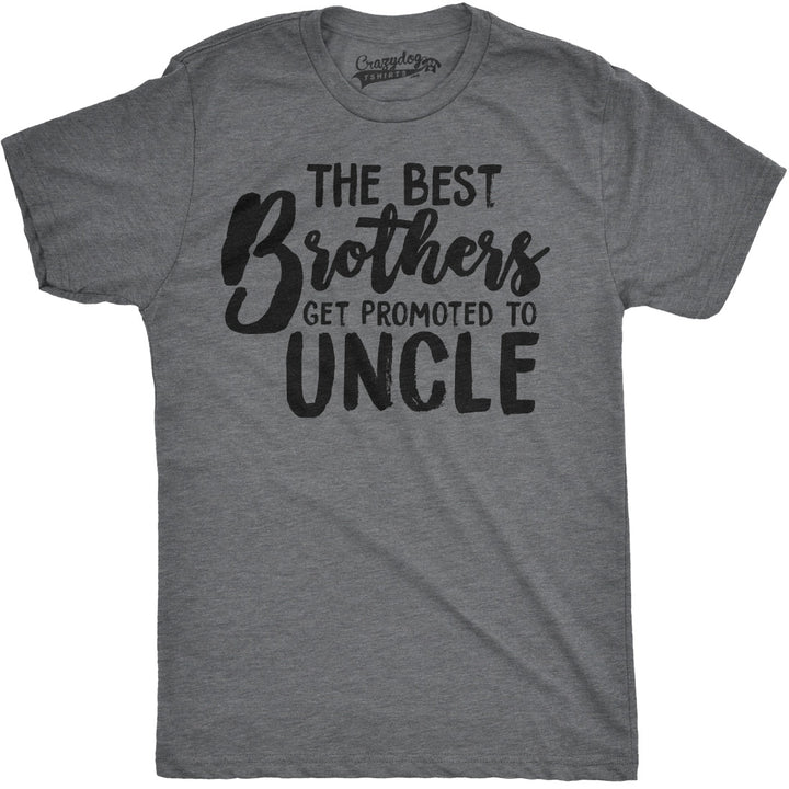 Mens Best Brothers Get Promoted To Uncle Funny T shirt Family Graphic Cool Humor Image 1