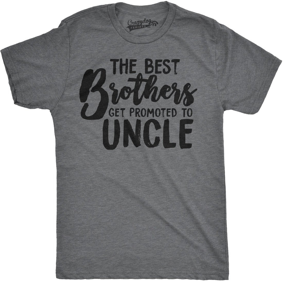 Mens Best Brothers Get Promoted To Uncle Funny T shirt Family Graphic Cool Humor Image 1