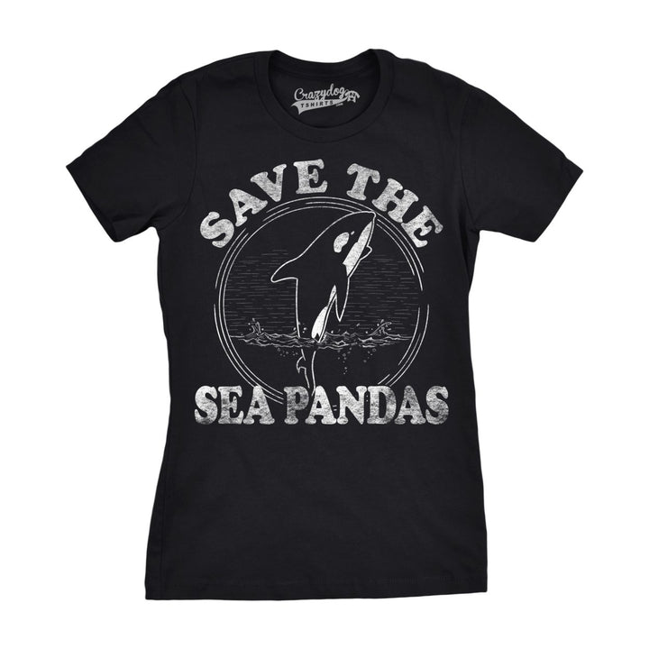 Womens Save The Sea Pandas Funny Whale Orca Dolphin Ocean Life T shirt Image 4