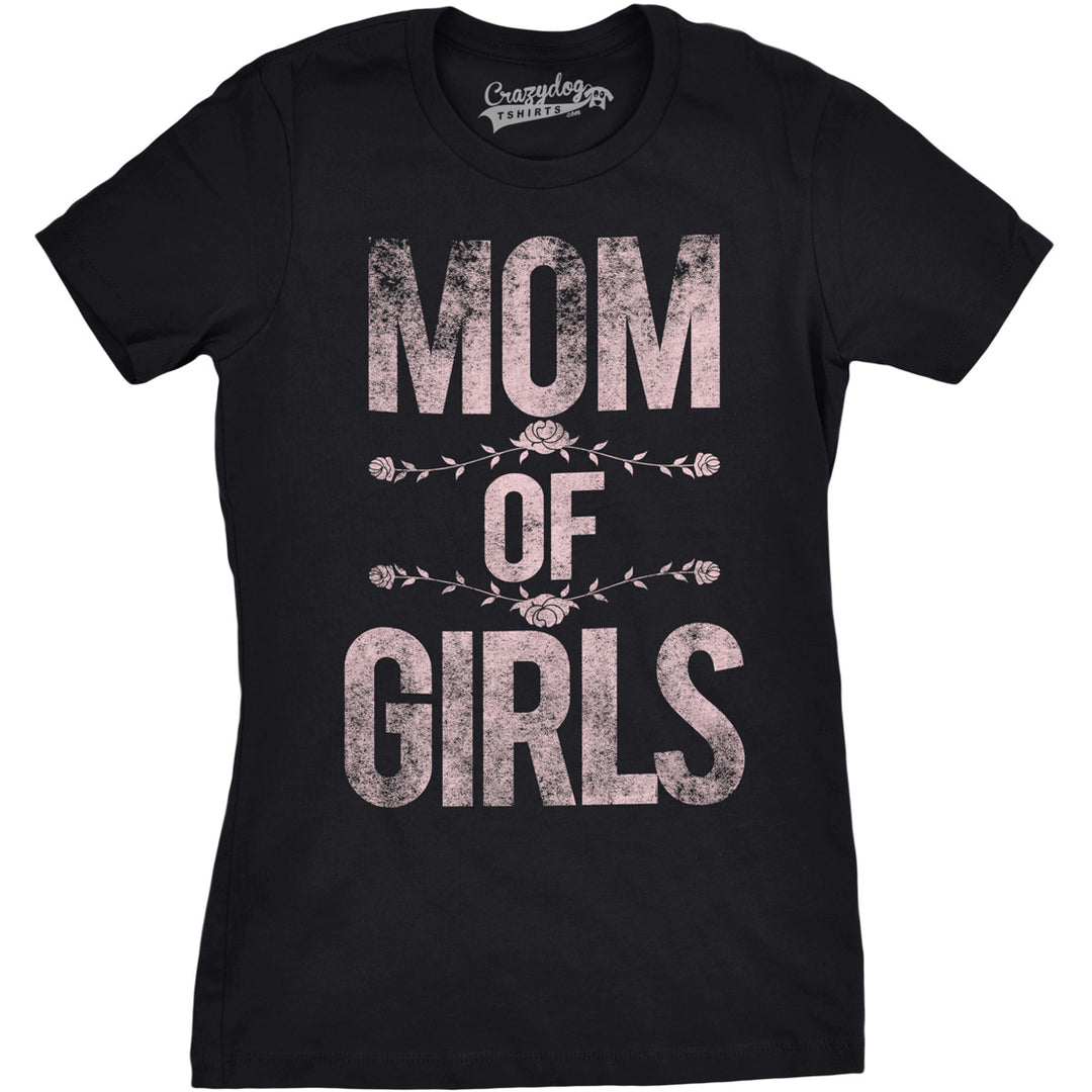 Womens Mom of Girls Funny Proud Mothers Day Daughter Love Tee Image 1