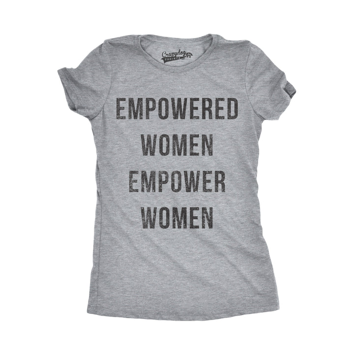 Womens Empowered Women Empower Women T-shirt Cool Lady Girl Power Feminism  Tee Image 1