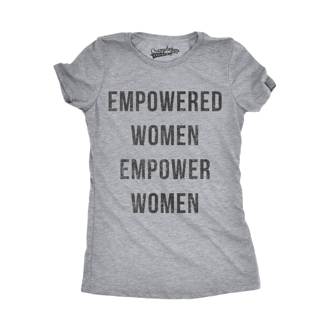 Womens Empowered Women Empower Women T-shirt Cool Lady Girl Power Feminism Tee Image 1