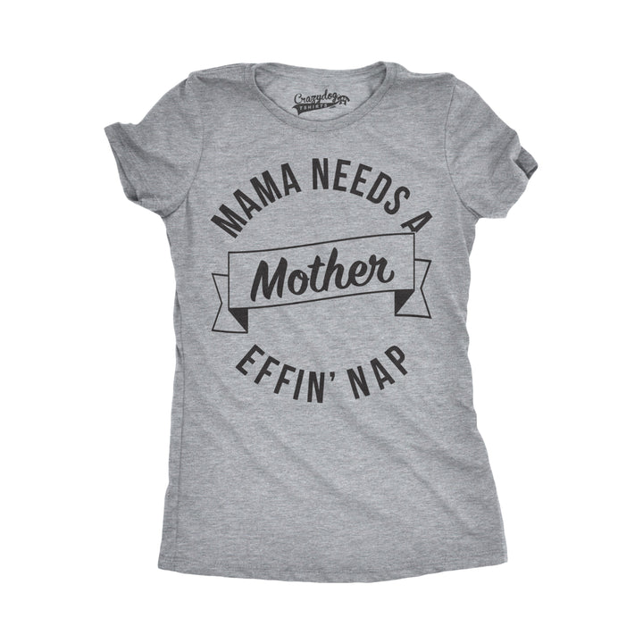 Womens Mama Needs a Nap Funny Motherhood Cool Mothers Day Gift T shirt Image 4