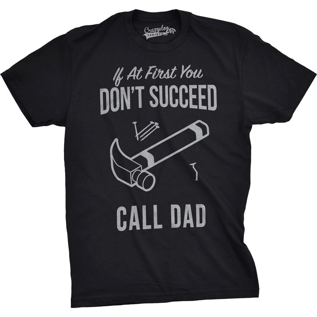 Mens Dont Succeed Call Dad Funny Shirts for Dads Hilarious Fathers Day T shirt Image 1